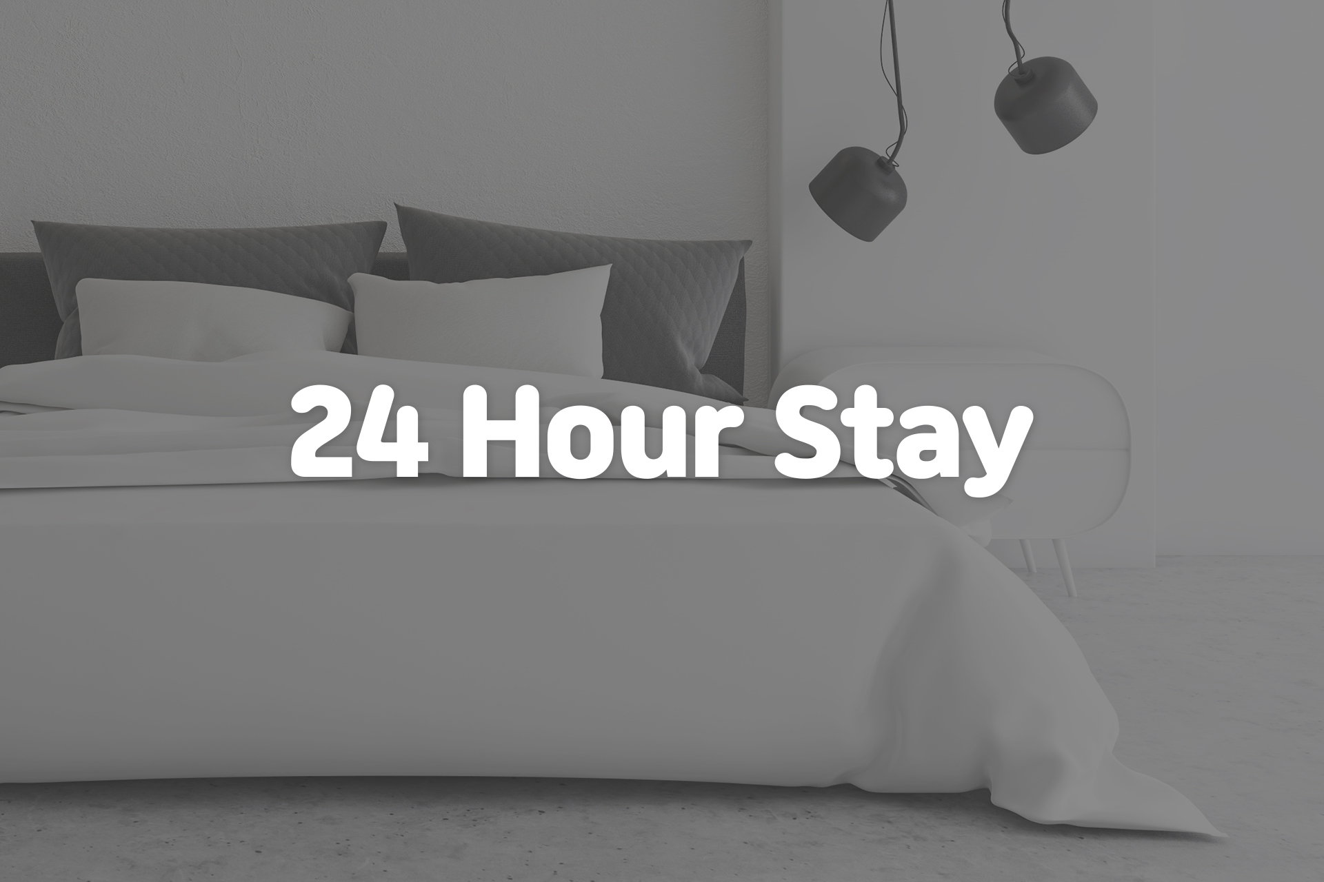 24 Hour Stay